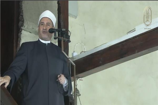 خطيب الجامع الأزهر: الإيمان الصادق والوحدة سبيل عزة الأمة الإسلامية وريادتها 