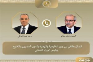 اتصال هاتفي بين وزير الخارجية ورئيس وزراء لبنان لبحث جهود التهدئة في الجنوب 