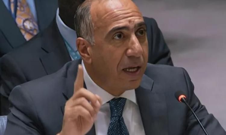 مندوب مصر بالأمم المتحدة: السلام في الشرق الأوسط لن يتحقق بفرض الأمر الواقع